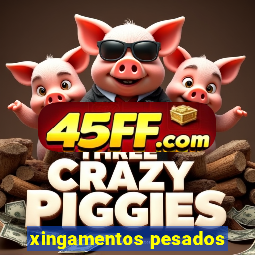 xingamentos pesados